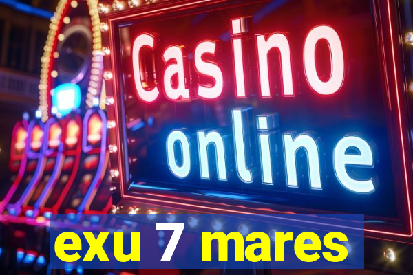 exu 7 mares